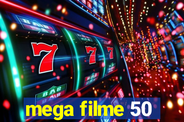 mega filme 50